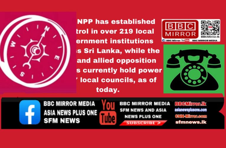 ජාතික ජන බලවේගය ශ්‍රී ලංකාව පුරා පළාත් පාලන ආයතන 219 කට අධික සංඛ්‍යාවක පාලනය පිහිටුවා ඇත